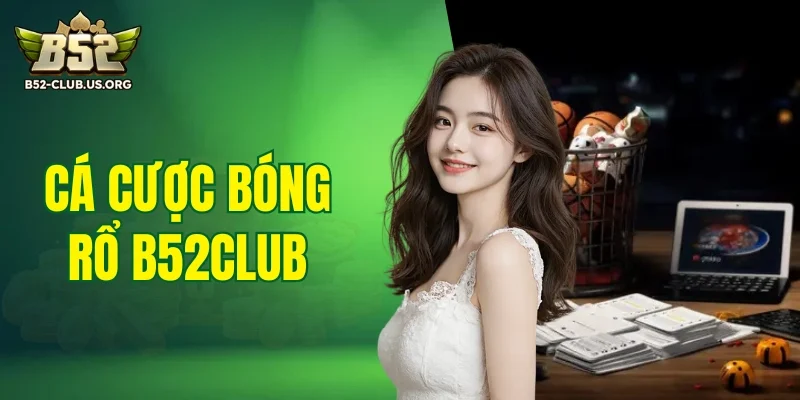 cược bóng rổ B52Club