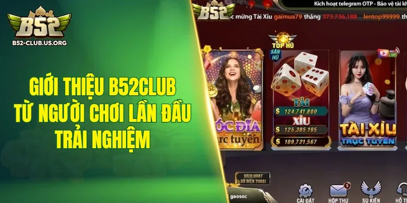 Giới thiệu B52Club từ góc nhìn của người chơi lần đầu trải nghiệm
