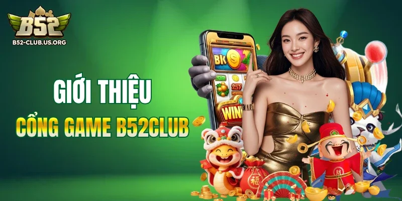 Giới thiệu về B52Club 
