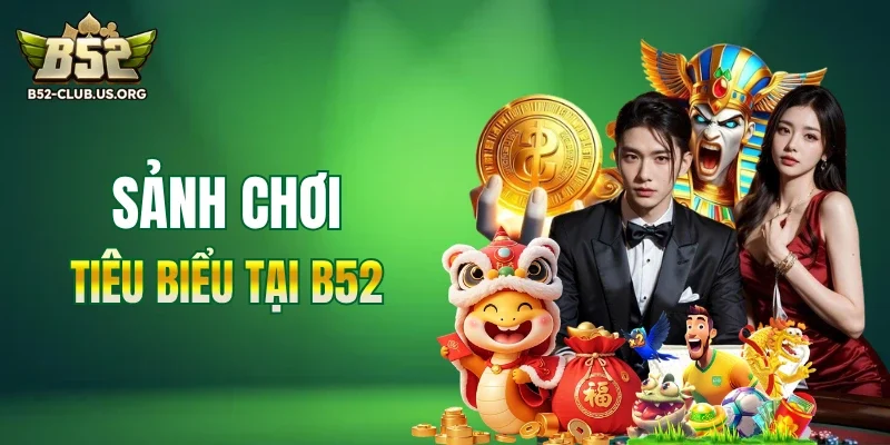 Một số sản phẩm tiêu biểu có mặt tại B52Club 