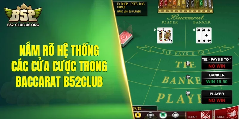 Nắm rõ hệ thống các cửa cược trong Baccarat B52Club