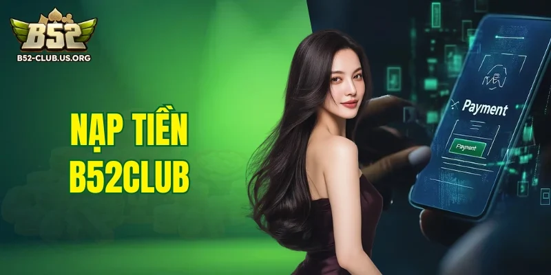 nạp tiền B52Club