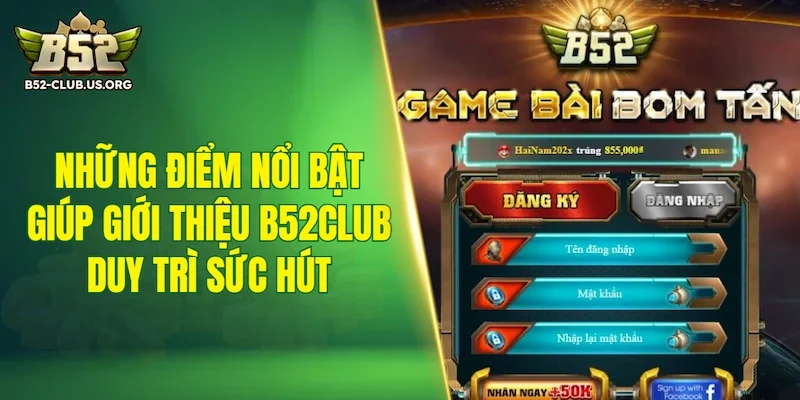 Những điểm nổi bật giúp giới thiệu B52Club duy trì sức hút