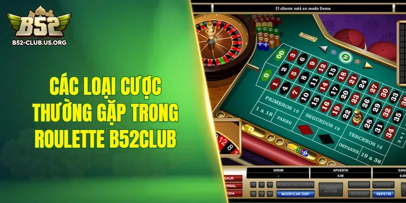 Tìm hiểu các loại cược thường gặp trong Roulette B52Club