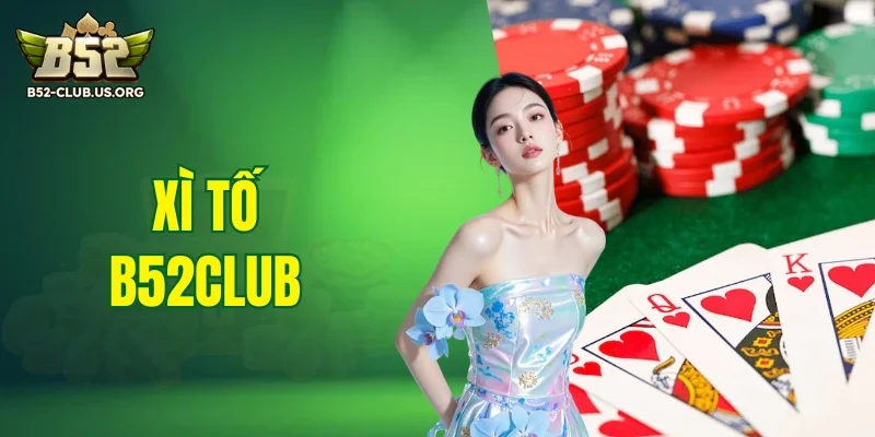 Xì tố B52Club